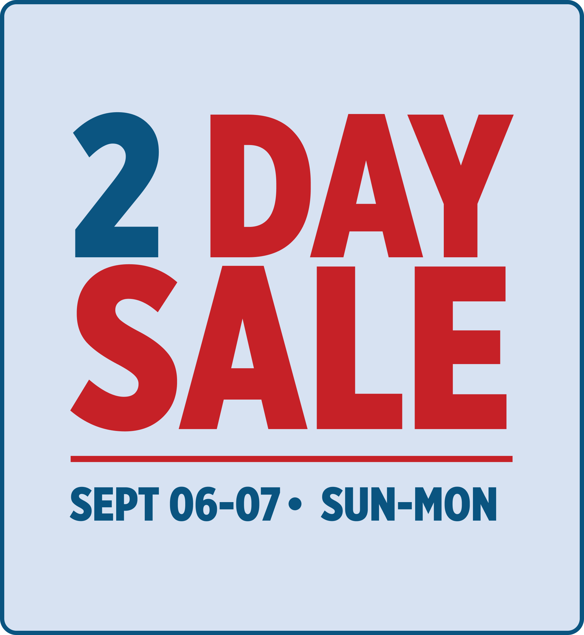 2 Day Sale — September 3-5 — Thurs-Sat